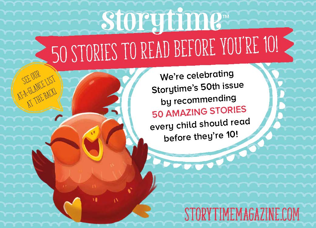 50 Stories to Read Before You're 10, Storytime magazine, kids magazine subscriptions, UK's only story magazine, best stories for kids